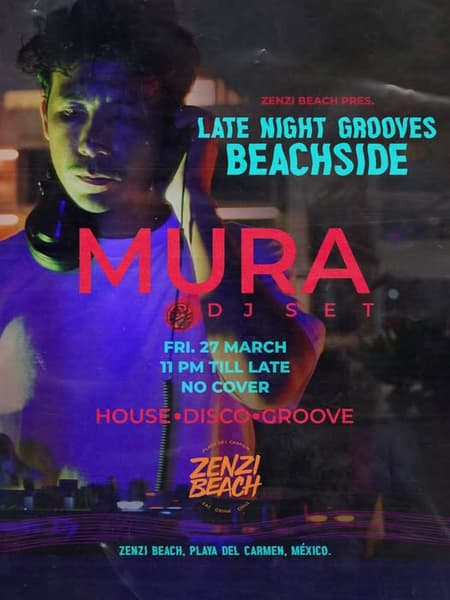 🎵 Mura (House) @ Zenzi Beach on Friday, March 27, 2026 @ 11PM - Music Events Calendar 📍 Playa del Carmen