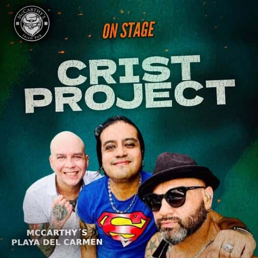 🎵 CRIST Project (Rock) @ McCarthy's Irish Pub on Monday, October 20, 2025 - Music Events Calendar 📍 Playa del Carmen