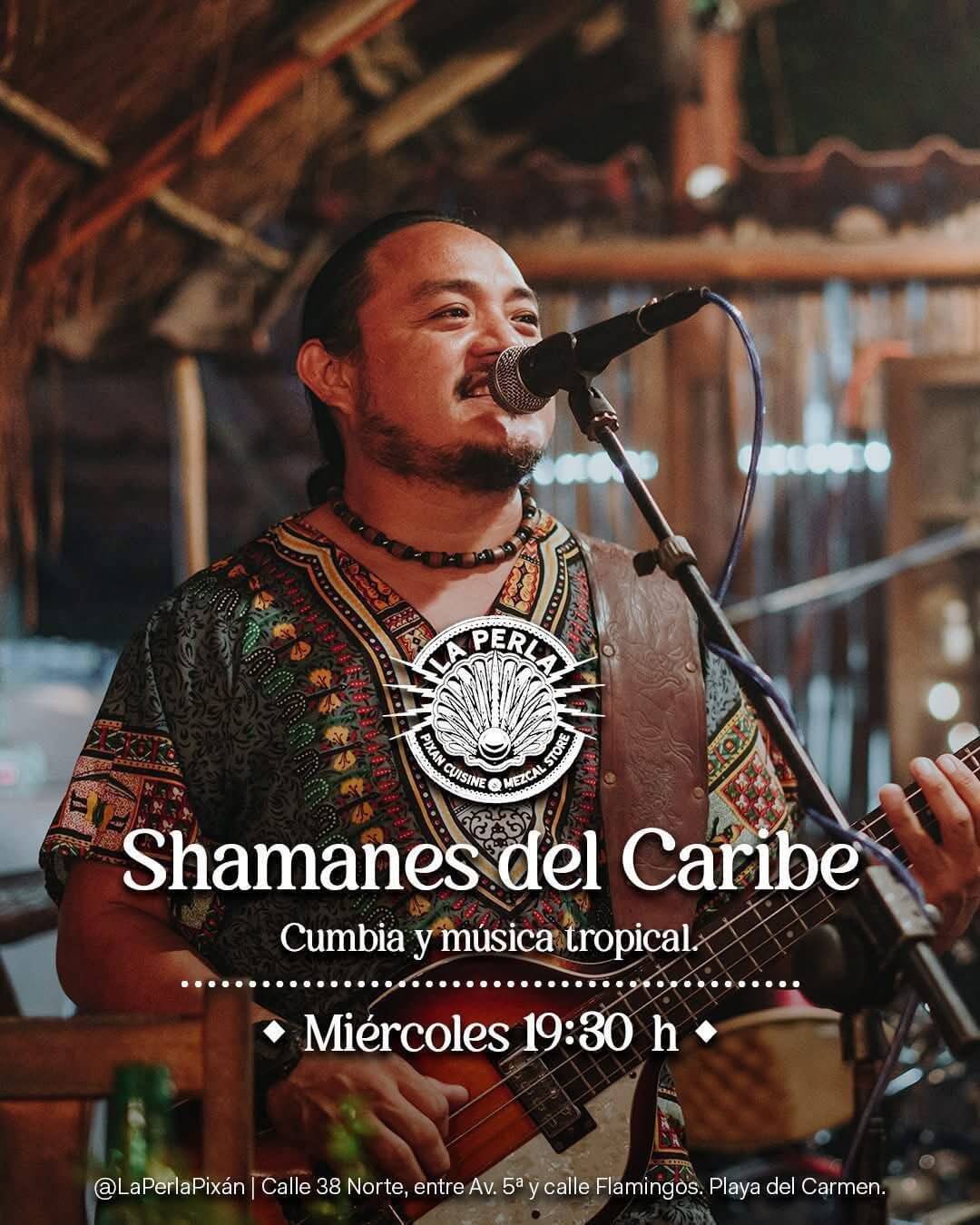 🎵 Shamanes del Caribe (Latin) @ La Perla Pixan on Wednesday, November 26, 2025 - Music Events Calendar 📍 Playa del Carmen