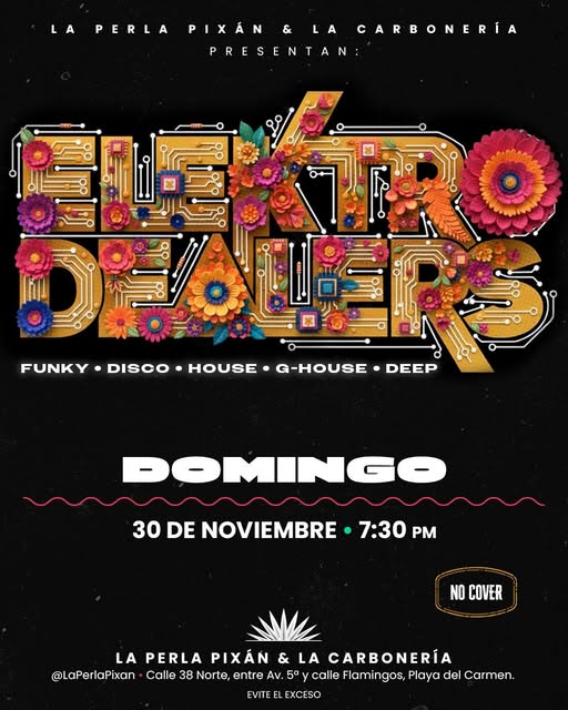 🎵 Elektrodealers (House) @ La Perla Pixan on Sunday, November 30, 2025 - Music Events Calendar 📍 Playa del Carmen
